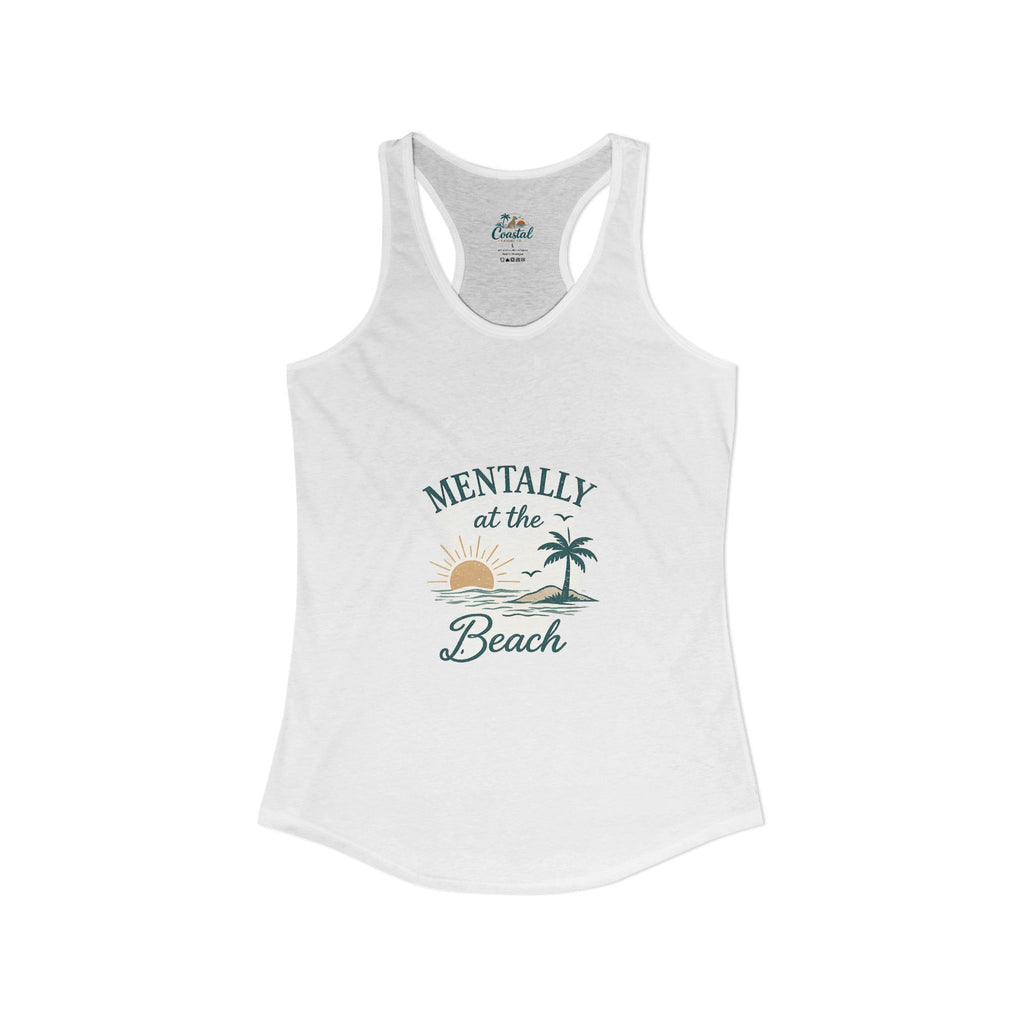 Mentally at the Beach-Women's Racerback Tank