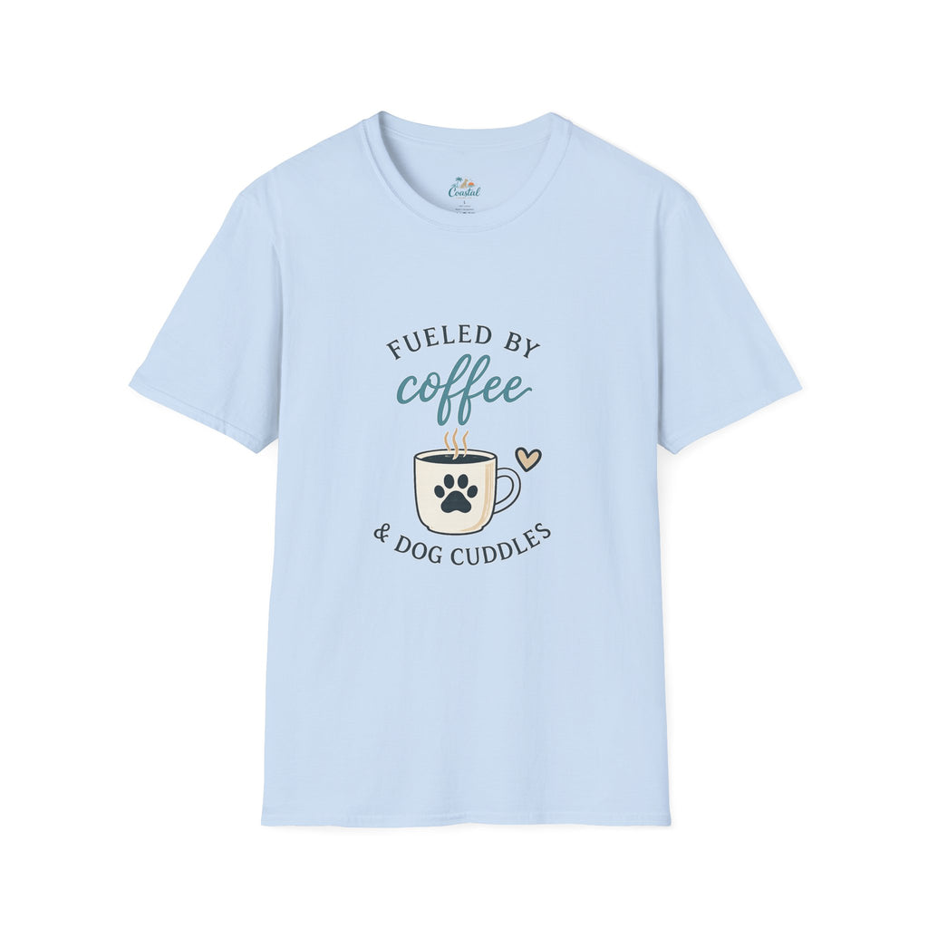Fueled by Coffee & Dog Cuddles T-Shirt — Cute Coffee Lover Tee for Dog Moms